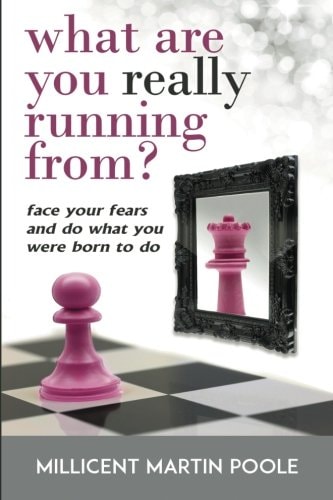What Are You Really Running From? Face Your Fears And Do What You Were Born To Do!