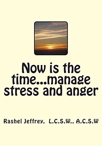 Now Is the Time... Manage Stress and Anger