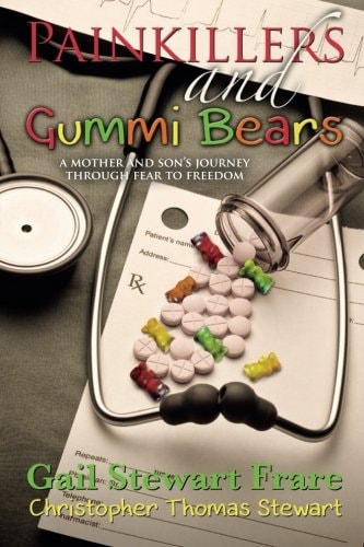 Painkillers and Gummi Bears A Mother and Son's Journey Through Fear to Freedom