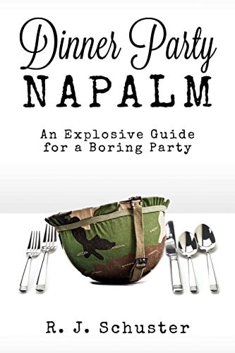 Dinner Party Napalm An Explosive Guide for a Boring Party