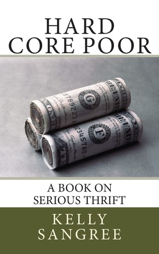Hard Core Poor - a Book on Extreme Thrift