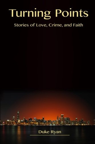 Turning Points Stories of Love, Crime, and Faith