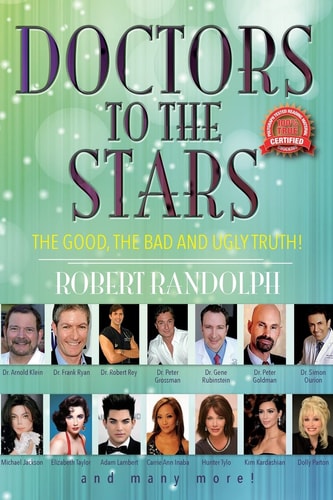 Doctors To The Stars The Good, the Bad and Ugly Truth!