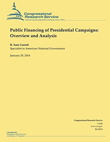 Public Financing of Presidential Campaigns Overview and Analysis