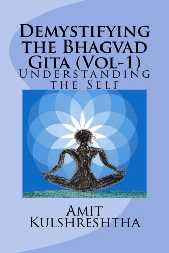 Demystifying the Bhagvad Gita Understanding the Self