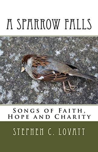 A Sparrow Falls Songs of Faith, Hope and Charity