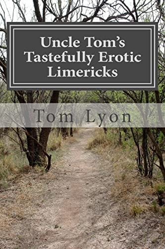 Uncle Tom's Tastefully Erotic Limericks