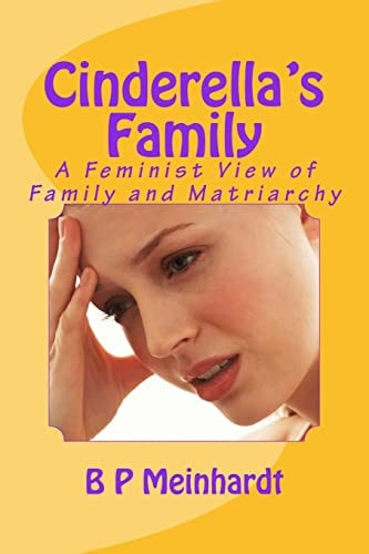 Cinderella's Family A Feminist View of Family and Matriarchy
