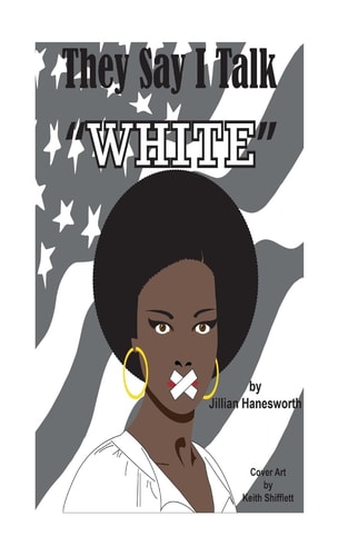 They Say I Talk "White"