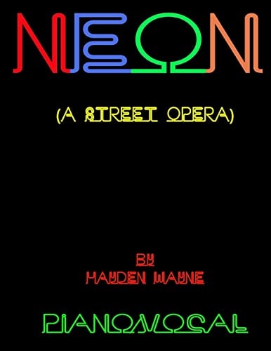 Neon (a Street Opera) Piano/vocal