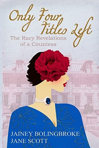 Only Four Titles Left The Racy Revelations of a Countess