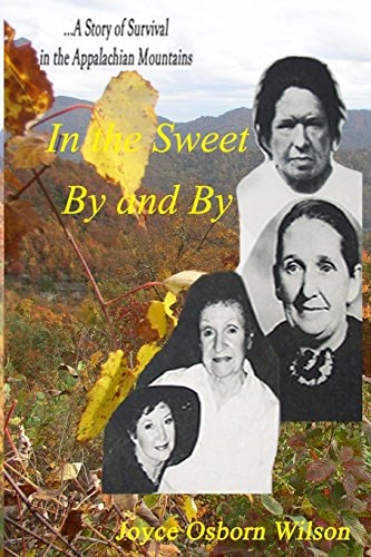 In the Sweet By and By Surviving in the Coal Fields of the Appalachian Mountains of Harlan County, Kentucky