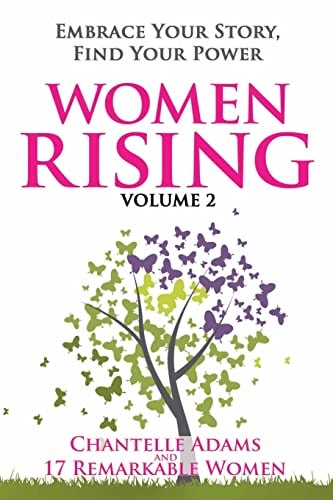 Women Rising Volume 2 Embrace Your Story, Find Your Power