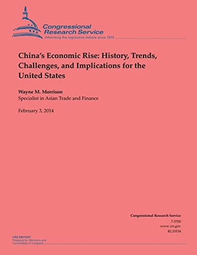 China's Economic Rise History, Trends, Challenges, and Implications for the United States