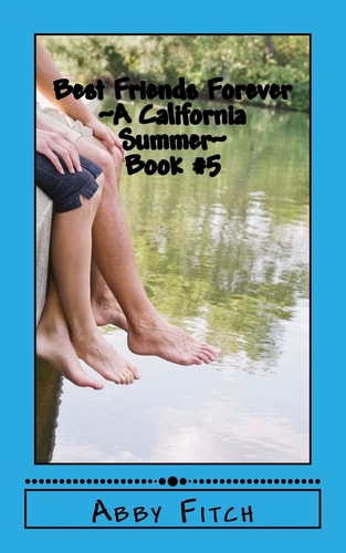 Best Friends Forever~a California Summer