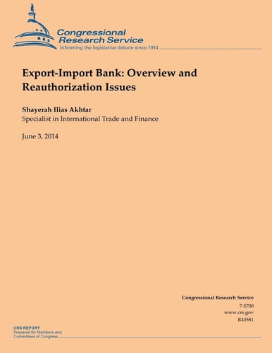 Export-Import Bank Overview and Reauthorization Issues