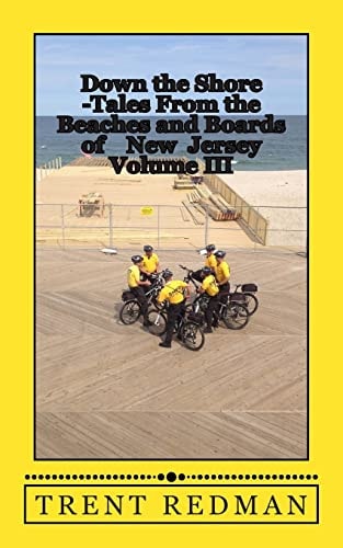 Down the Shore - Tales From the Beaches and Boards of New Jersey Volume III