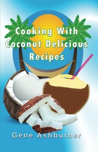 Cooking With Coconut Delicious Recipes