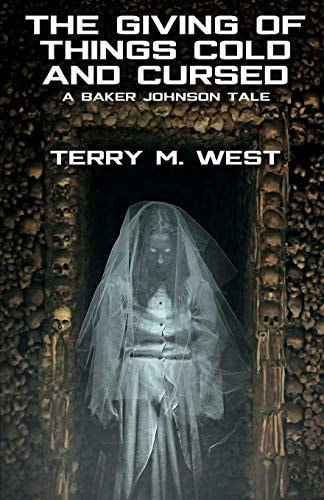 The Giving of Things Cold and Cursed A Baker Johnson Tale