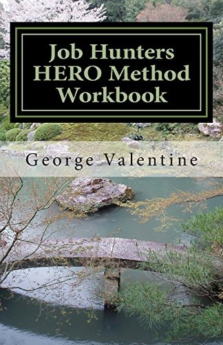 Job Hunters HERO Method Workbook Meeting and Beating the Challenges of the Hunt