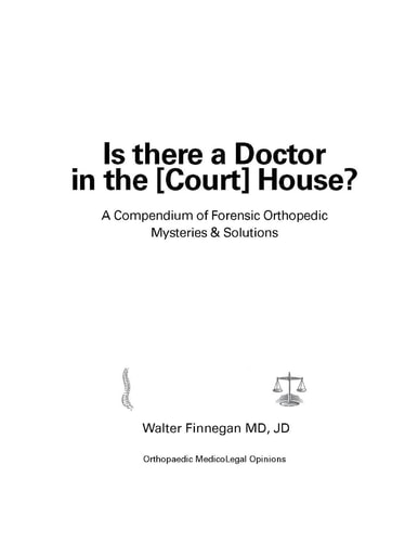 Is There a Doctor in the [Court] House? A Compendium of Forensic Orthopedic Mysteries and Solutions