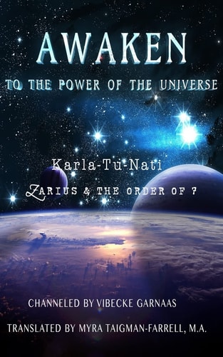 Awaken to the Power of the Universe Karla-Tu-Nati Zarius and the Order Of 7