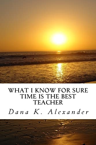 What I Know for Sure, Time Is the Best Teacher