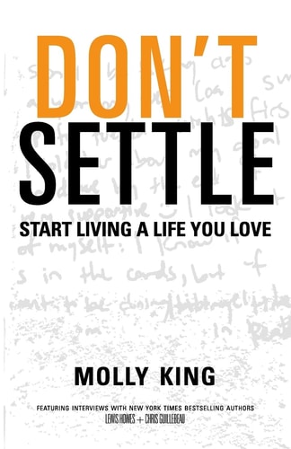 Don't Settle Start Living a Life You Love