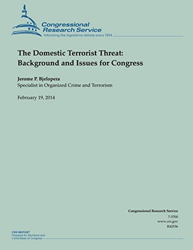 The Domestic Terrorist Threat Background and Issues for Congress