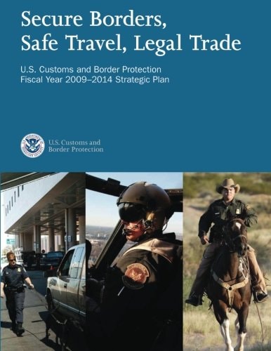 Secure Borders, Safe Travel, Legal Trade U.S. Customs and Border Protection Fiscal Year 2009-2014 Strategic Plan