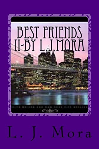 Best Friends II-By L. J. Mora