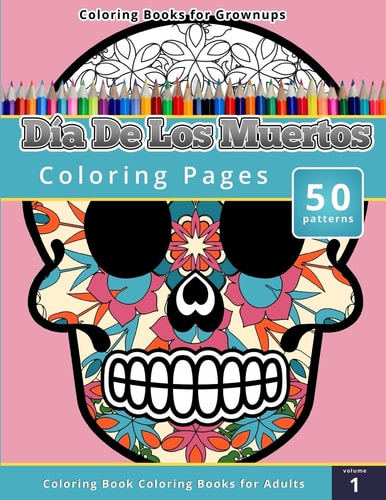 Coloring Books for Grownups Dia de Los Muertos
