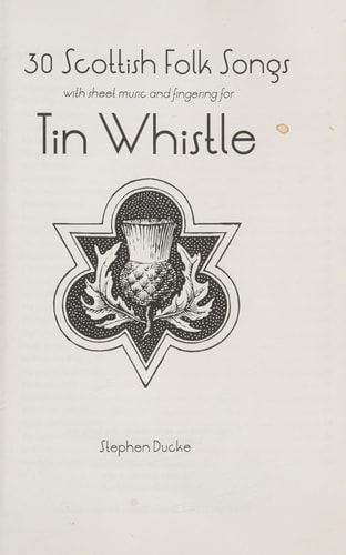 30 Scottish Folk Songs with Sheet Music and Fingering for Tin Whistle