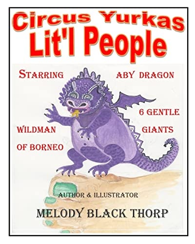 Circus Yurkas Lit'l People Starring Aby Dragon, Wildman of Borneo and 6 Gentle Giants