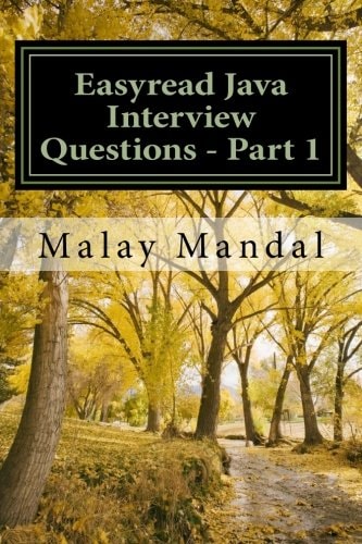 Easyread Java Interview Questions - Part 1 Interview Questions and Answers on Core Java and Related Topics