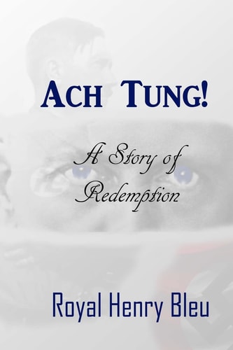 Ach Tung! A Story of Redemption