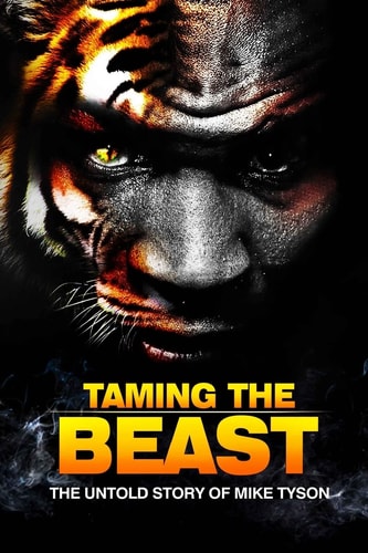 Taming the Beast The Untold Story of Mike Tyson