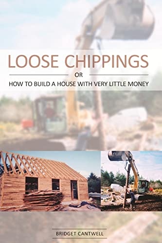 Loose Chippings Or How to Build a House with Very Little Money