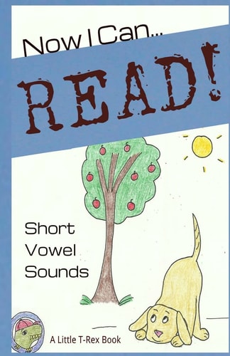 Now I Can Read! Short Vowel Sounds 5 Short and Silly Stories for Early Readers