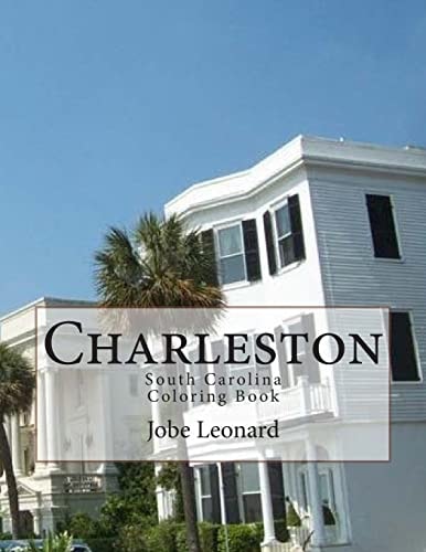 Charleston, South Carolina Coloring Book Color Your Way Through the Streets of Historic Charleston, South Carolina