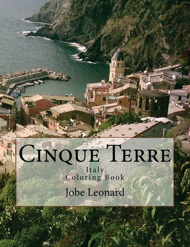 Cinque Terre, Italy Coloring Book Color Your Way Through Majestic Cinque Terre, Italy