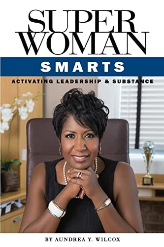 Superwoman Smarts Activating Leadership and Substance