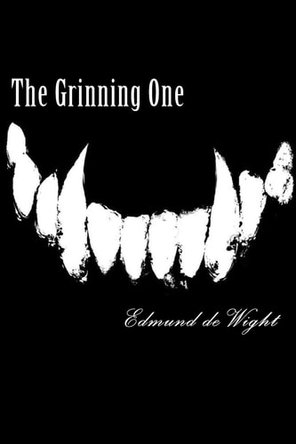 The Grinning One A Novella of Magic and Faustian Deals.