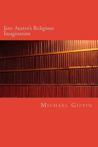 Jane Austen's Religious Imagination A Balance of Reason and Feeling