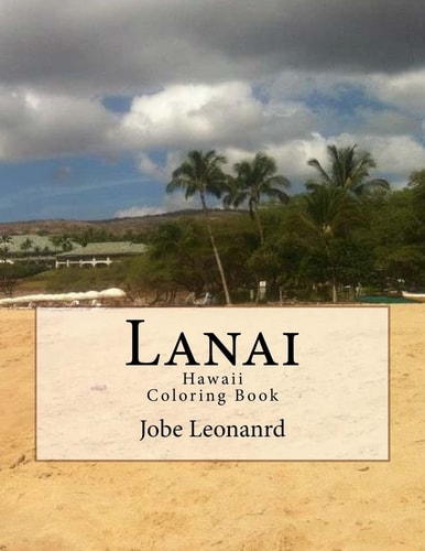 Lanai, Hawaii Coloring Book Color Your Way Through Tropical Lanai, Hawaii