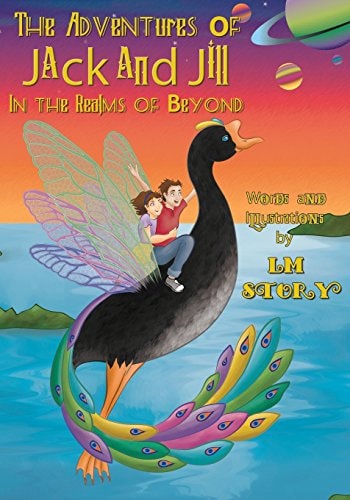 The Adventures of Jack and Jill in the Realms of Beyond A Fairytale