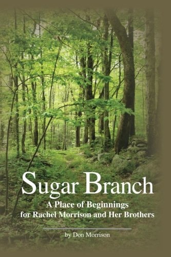 Sugar Branch A Place of Beginnings for Rachel Morrison and Her Brothers