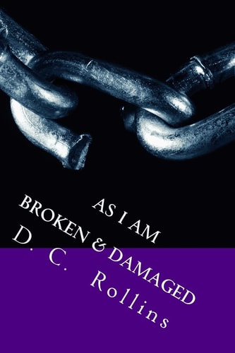 As I Am Damage and Broken