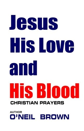 Jesus His Love and His Blood Christian Prayers