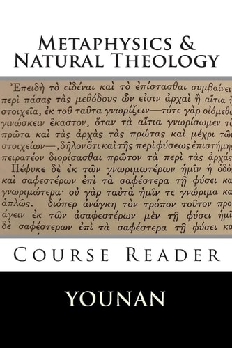 METAPHYSICS and NATURAL THEOLOGY Course Reader